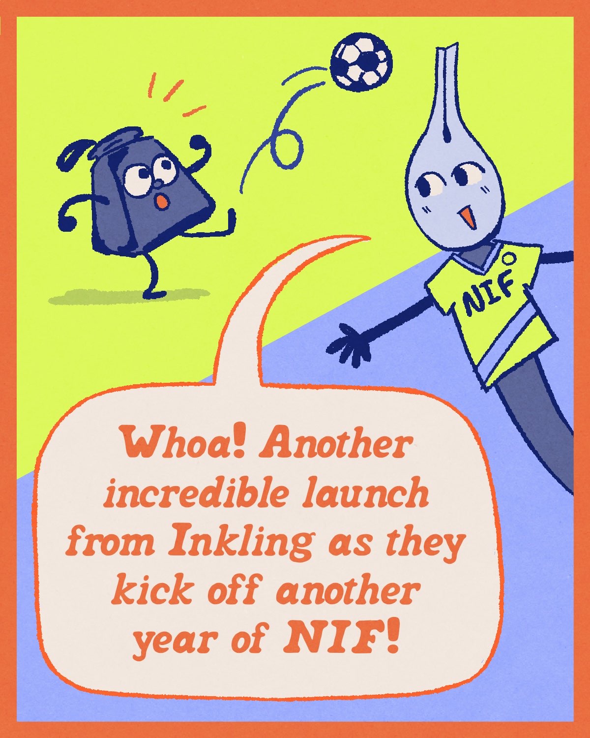A colorful graphic announcing the launch of the Nib and Ink Fest 2026. Inkling, one of the Co-op's mascots, is kicking a ball while Nibford, the other Co-op mascot, is announcing: “Whoa! Another incredible launch from Inkling as they kick off another year of NIF!”